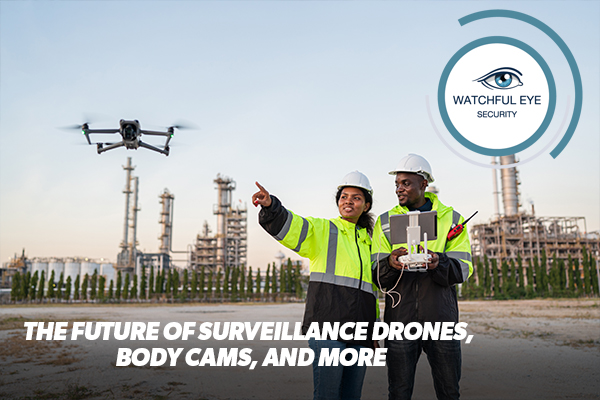 Explore the future of surveillance with advancements like drones and body cams. Discover how these technologies are revolutionizing security and what it means for privacy and safety.
