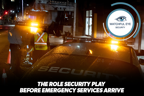 Security Guard or First Responder? The Role We Play Before Emergency Services Arrive