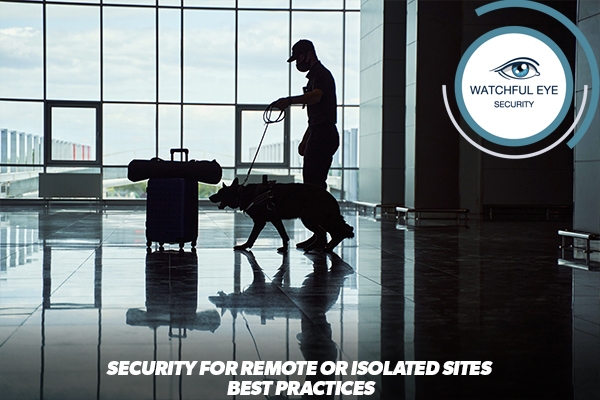 Security for Remote or Isolated Sites: Best Practices