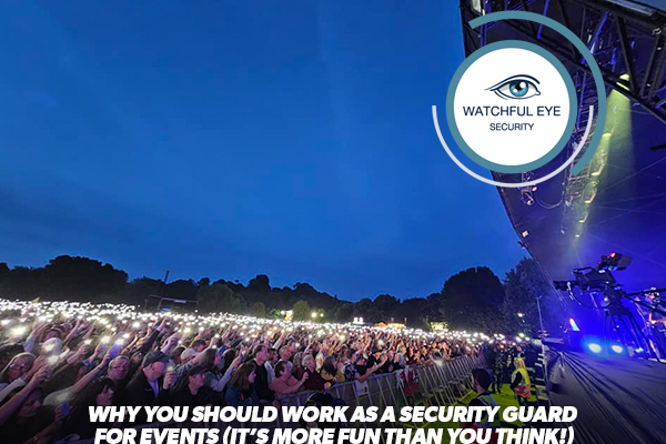 Why You Should Work as a Security Guard for Events (It’s More Fun Than You Think!)